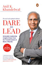 Dare to Lead: Actionable Leadership Insights Drawn from the Transformation of Bank of Baroda - Retail Maharaj