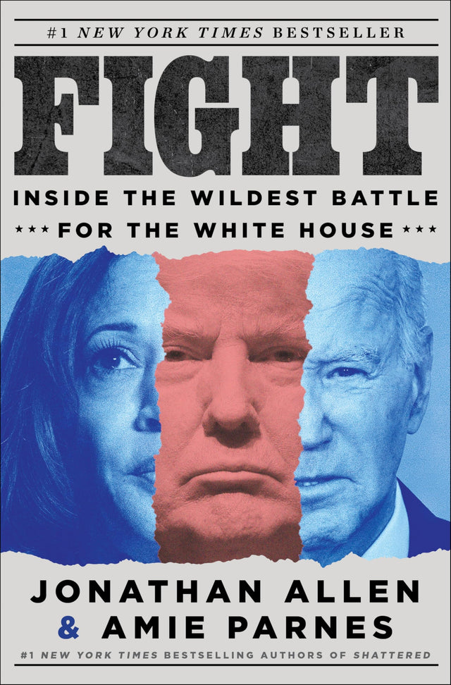 Fight : Inside the Wildest Battle for the White House - Retail Maharaj