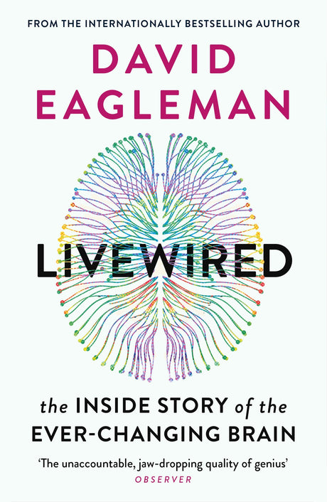 Livewired: The Inside Story of the Ever-Changing Brain - Retail Maharaj