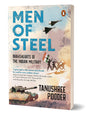 Men of Steel: Bravehearts of the Indian Military | True Stories from 1971 Bangladesh Liberation War to 2020 Galwan Valley Skirmish | Books on Indian Army for Teens - Retail Maharaj