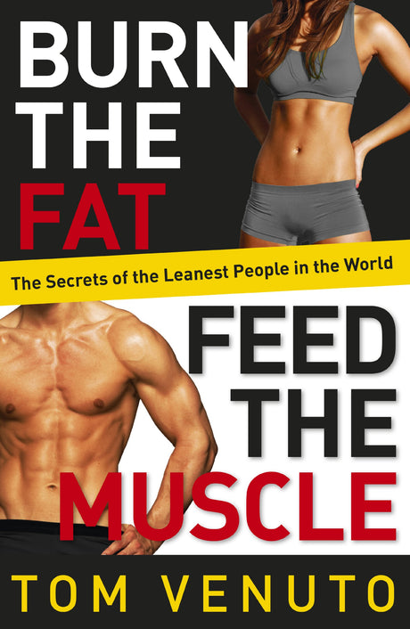 Burn the Fat, Feed the Muscle [Paperback] Tom Venuto - Retail Maharaj