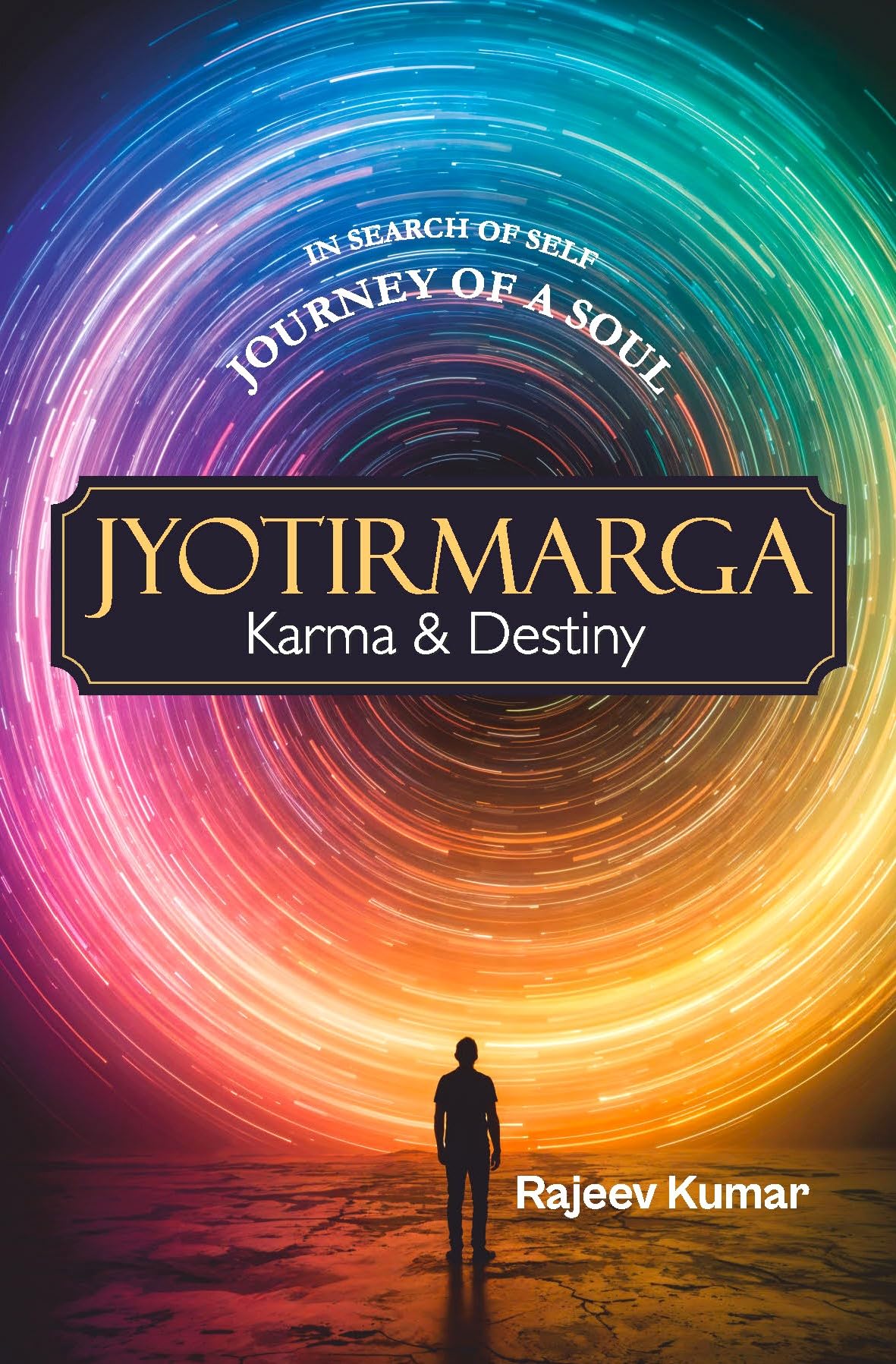 Jyotirmarga: Karma & Destiny - In Search of Self Journey of a Soul
