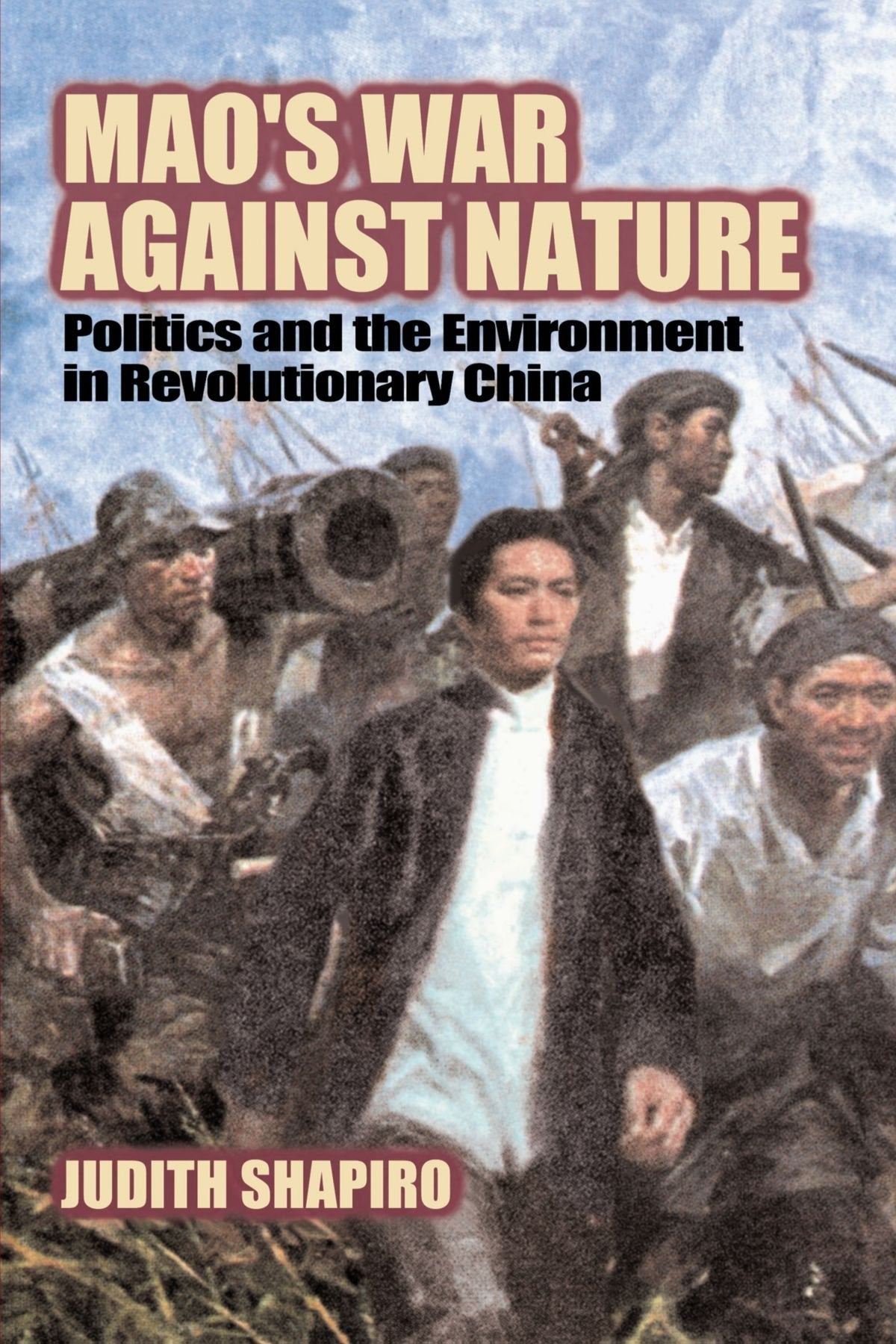 Mao's War against Nature: Politics and the Environment in Revolutionary China (Studies in Environment and History)