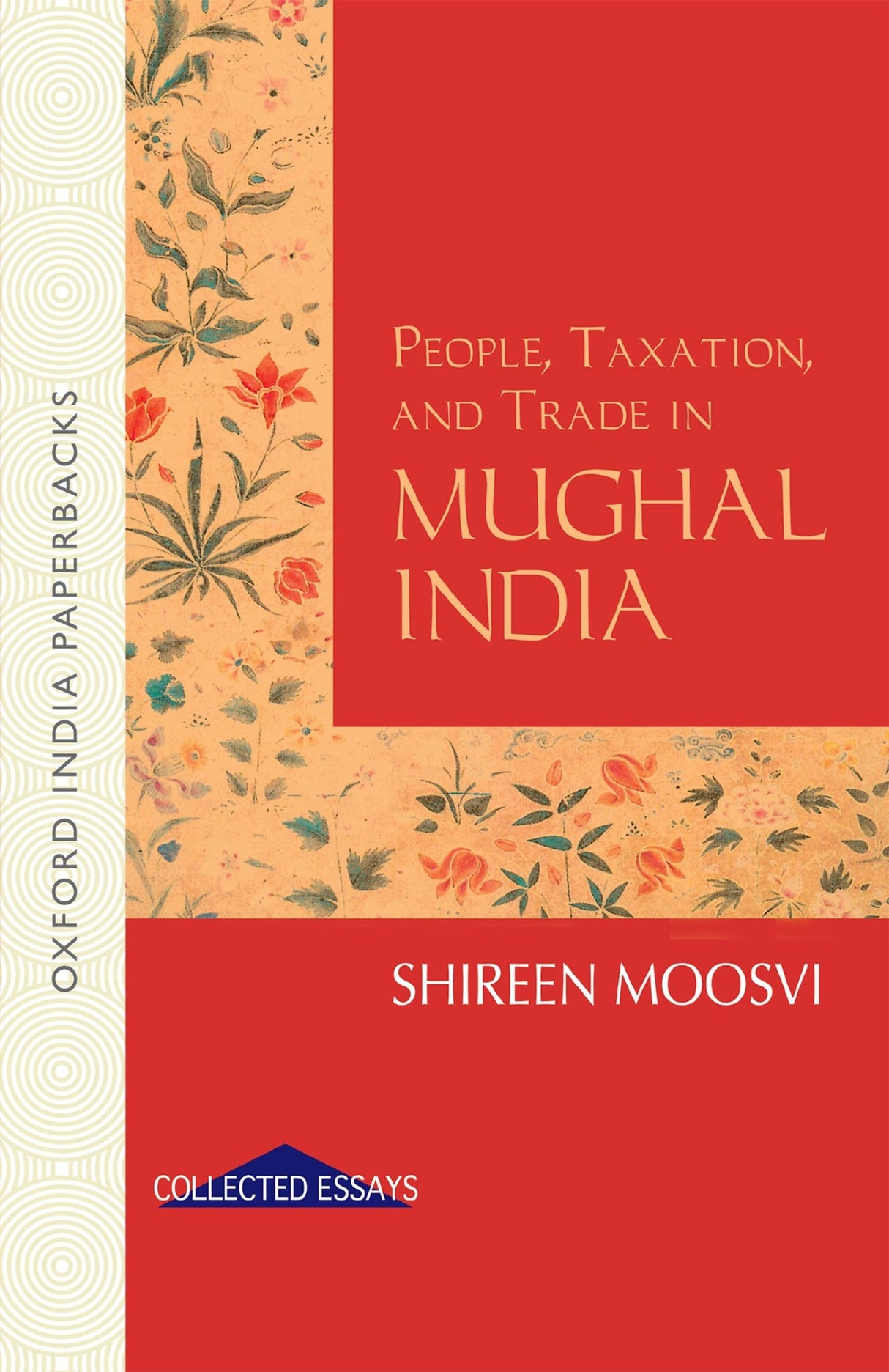 PEOPLE,TAXATION & TRADE IN MUGHAL INDIA (OIP)