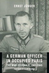 A German Officer in Occupied Paris: The War Journals, 1941-1945 (European Perspectives: A Series in Social Thought and Cultural Criticism) - Retail Maharaj