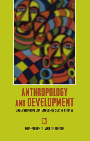 ANTHROPOLOGY AND DEVELOPMENT: Understanding Contemporary Social Change - Retail Maharaj