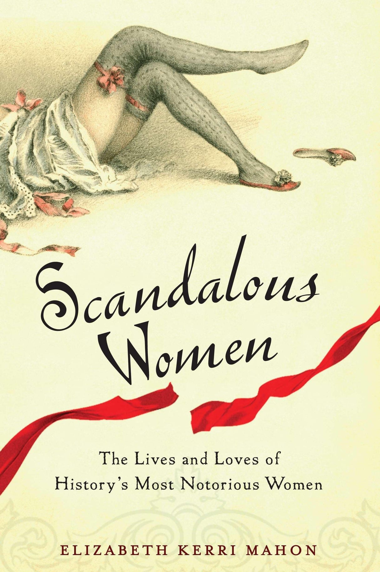 Scandalous Women: The Lives and Loves of History's Most Notorious Women - Retail Maharaj