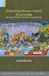 Rethinking Human-Animal Relationship: Reading Stories from Bengali Literature