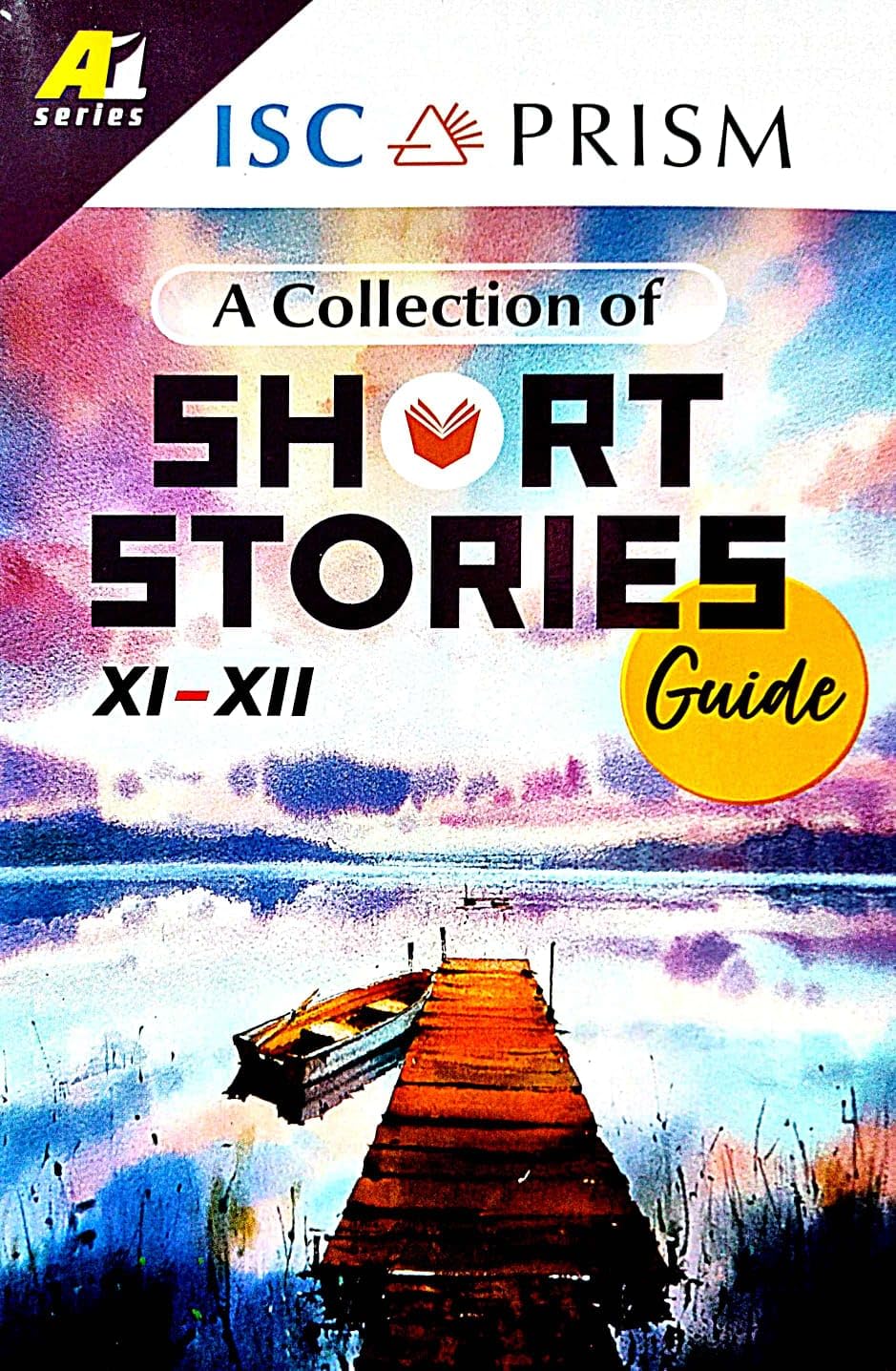 ISC PRISM: A Collection Of Short Stories Guide (Class XII - XII ...