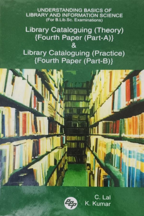 Understanding Basics of Library and Information Science Library Cataloguing (Fourth Paper (Part-A: Theory) & (Part -B : Prctice), - Retail Maharaj