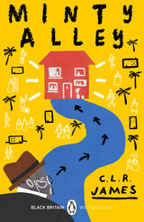 Minty Alley: A collection of rediscovered works celebrating Black Britain curated by Booker Prize-winner Bernardine Evaristo (Black Britain: Writing Back)