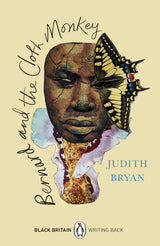 Bernard and the Cloth Monkey: A collection of rediscovered works celebrating Black Britain curated by Booker Prize-winner Bernardine Evaristo (Black Britain: Writing Back)