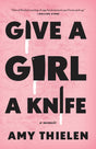 Give a Girl a Knife: A Memoir - Retail Maharaj