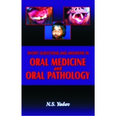 Short Questions and Answers in Oral Medicine and Oral Pathology, 2/Ed. - Retail Maharaj
