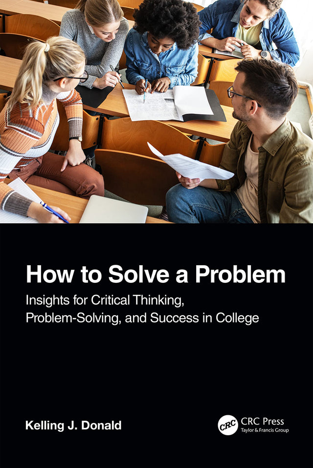 How to Solve A Problem: Insights for Critical Thinking, Problem-Solving, and Success in College - Retail Maharaj