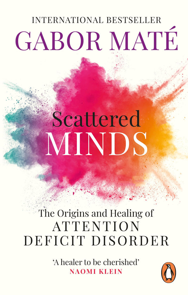 Scattered Minds: The Origins and Healing of Attention Deficit Disorder - Retail Maharaj