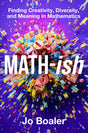 Math-ish : Finding Creativity, Diversity, and Meaning in Mathematics - Retail Maharaj