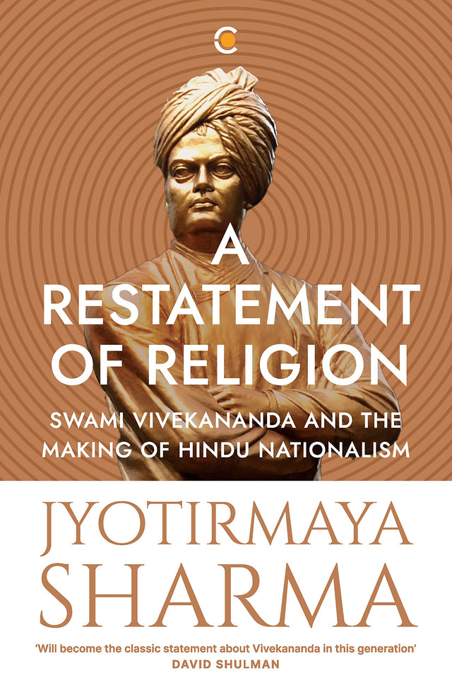 A Restatement of Religion: Swami Vivekananda and the making of Hindu Nationalism [English] - Retail Maharaj