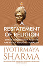 A Restatement of Religion: Swami Vivekananda and the making of Hindu Nationalism [English] - Retail Maharaj