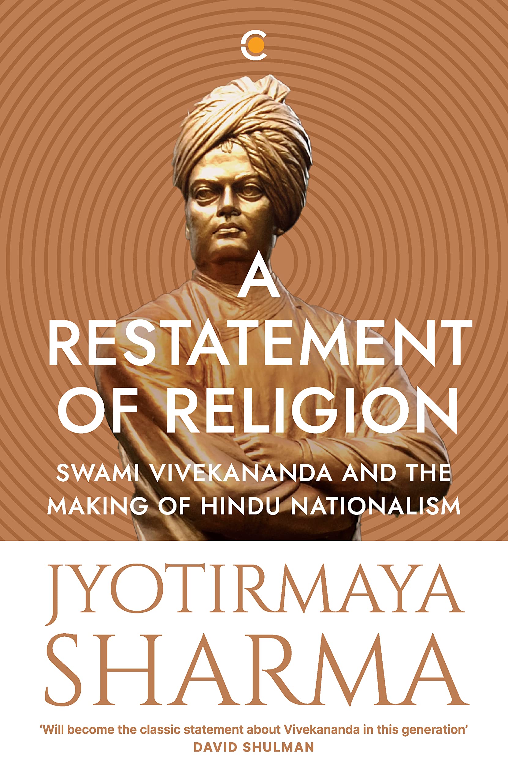 A Restatement of Religion: Swami Vivekananda and the making of Hindu  Nationalism [English] | Retail Maharaj, image size:1661x2560