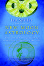 New Moon Astrology: The Secret of Astrological Timing to Make All Your Dreams Come True - Retail Maharaj