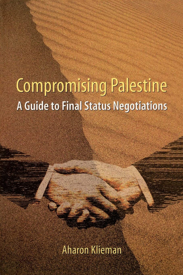 Compromising Palestine: A Guide to Final Status Negotiations - Retail Maharaj
