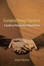 Compromising Palestine: A Guide to Final Status Negotiations - Retail Maharaj