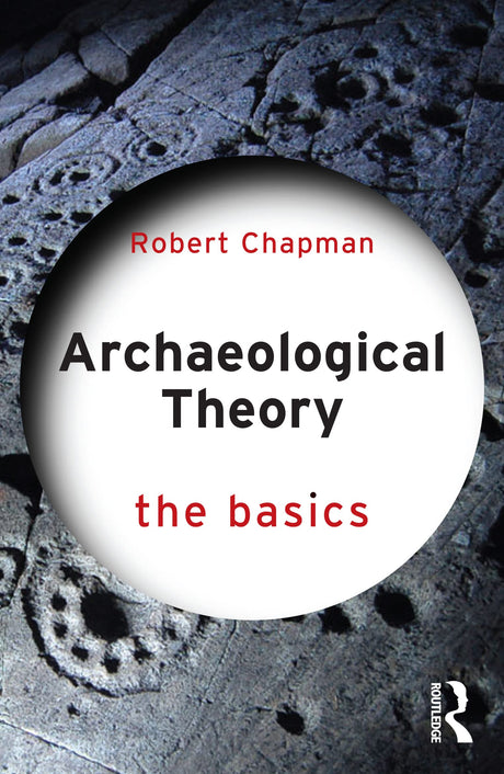 The Basics: Archarological theeory - Retail Maharaj