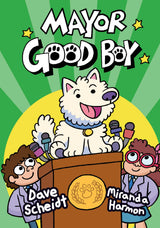 Mayor Good Boy: (A Graphic Novel): 1