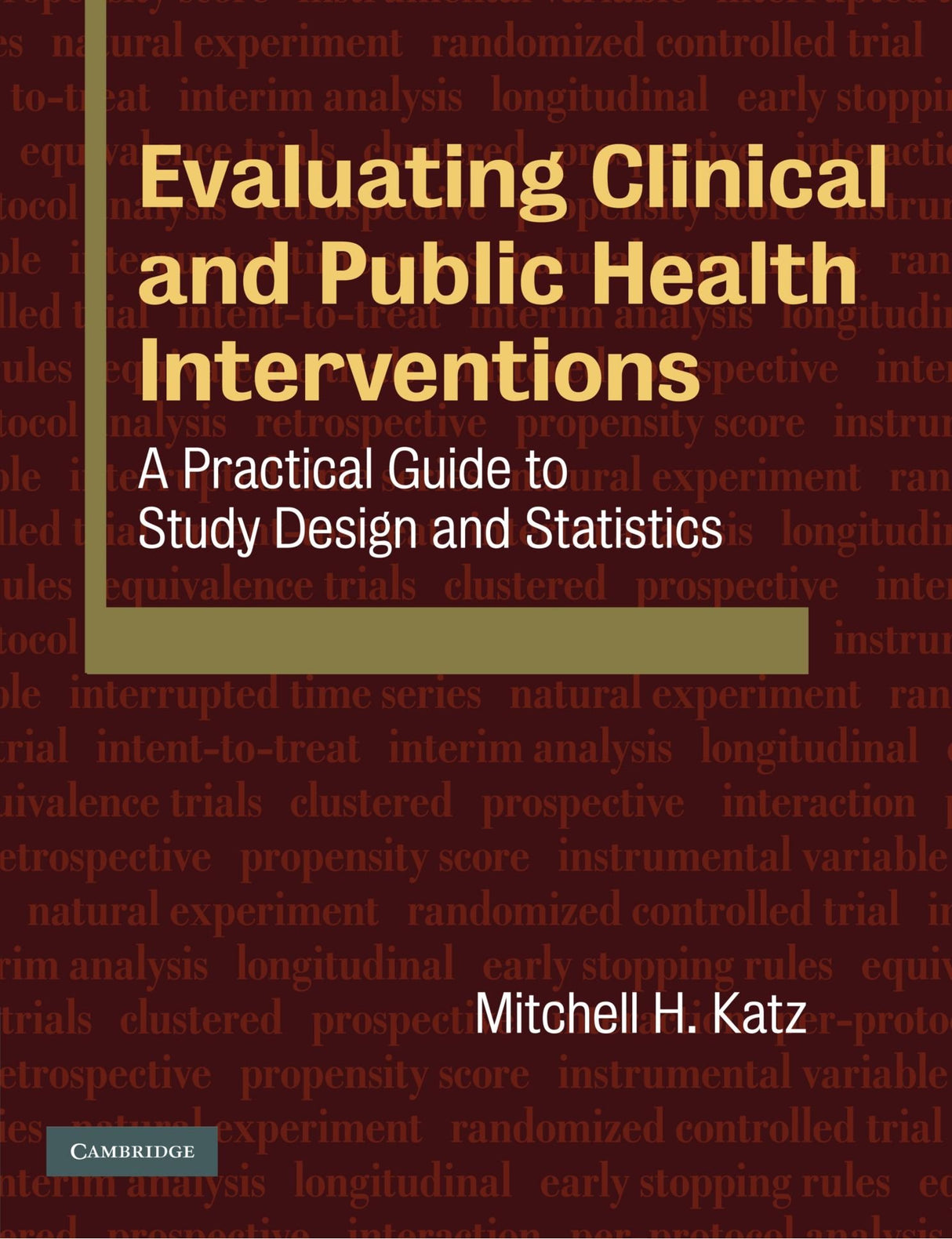 Evaluating Clinical and Public Health Interventions: A Practical Guide to Study Design and Statistics