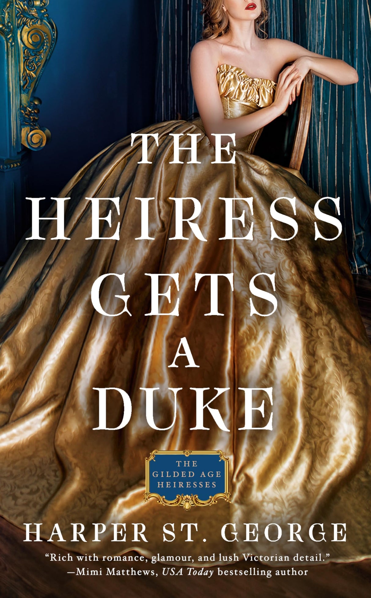 The Heiress Gets A Duke: 1 (The Gilded Age Heiresses)
