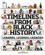 Timelines from Black History: Leaders, Legends, Legacies (DK Children's Timelines)