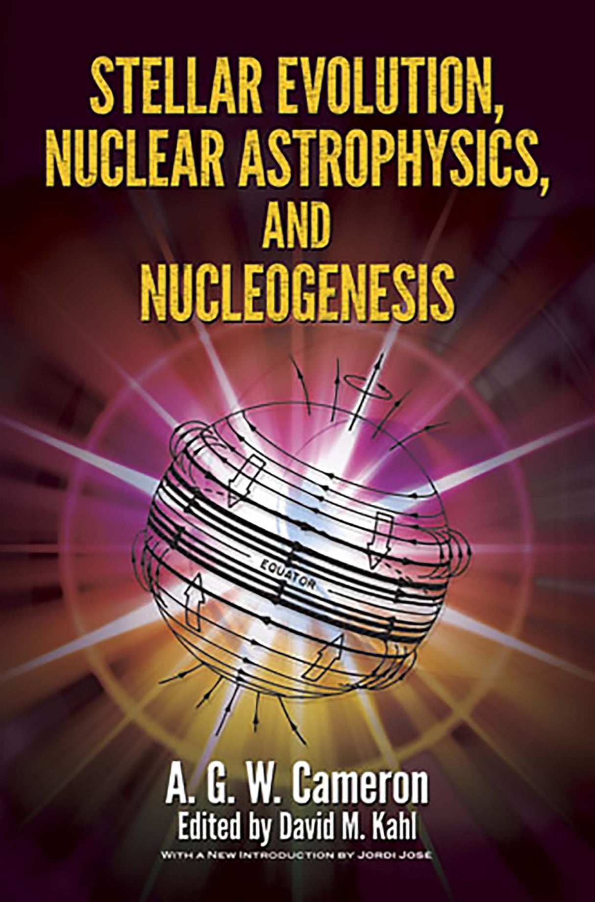 Stellar Evolution, Nuclear Astrophysics, and Nucleogenesis (Dover Books on Physics)