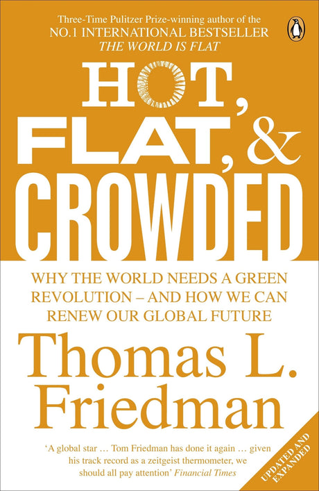 Hot, Flat, and Crowded: Why The World Needs A Green Revolution - and How We Can Renew Our Global Future - Retail Maharaj