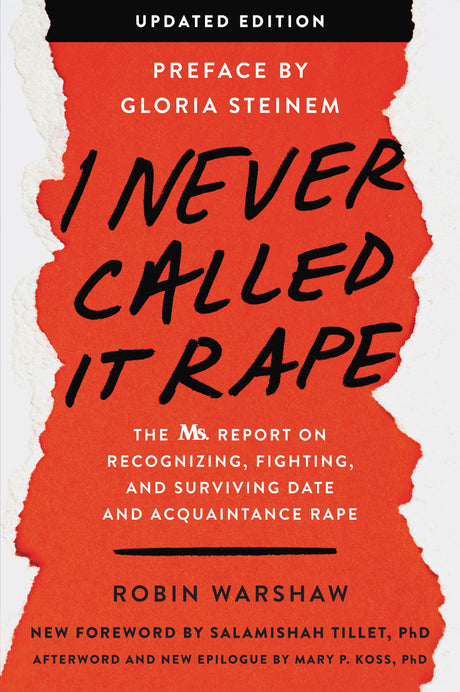 I Never Called It Rape - Updated Edition: The Ms. Report on Recognizing, Fighting, and Surviving Date and Acquaintance Rape - Retail Maharaj
