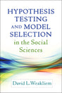 Hypothesis Testing and Model Selection in the Social Sciences (Methodology in the Social Sciences) - Retail Maharaj