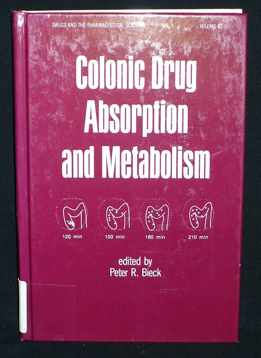 Colonic Drug Absorption and Metabolism: 60 (Drugs and the Pharmaceutical Sciences)