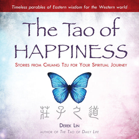 The Tao of Happiness: Stories from Chuang Tzu for Your Spiritual Journey - Retail Maharaj