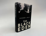 The Black Eden: 'Wonderfully evocative and atmospheric.' WILLIAM BOYD