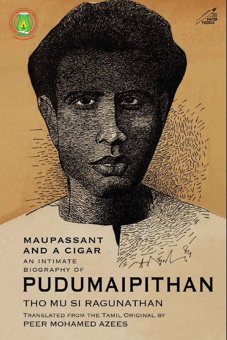 Maupassant And a Cigar: An Intimate Biography of Pudumaipithan - Retail Maharaj