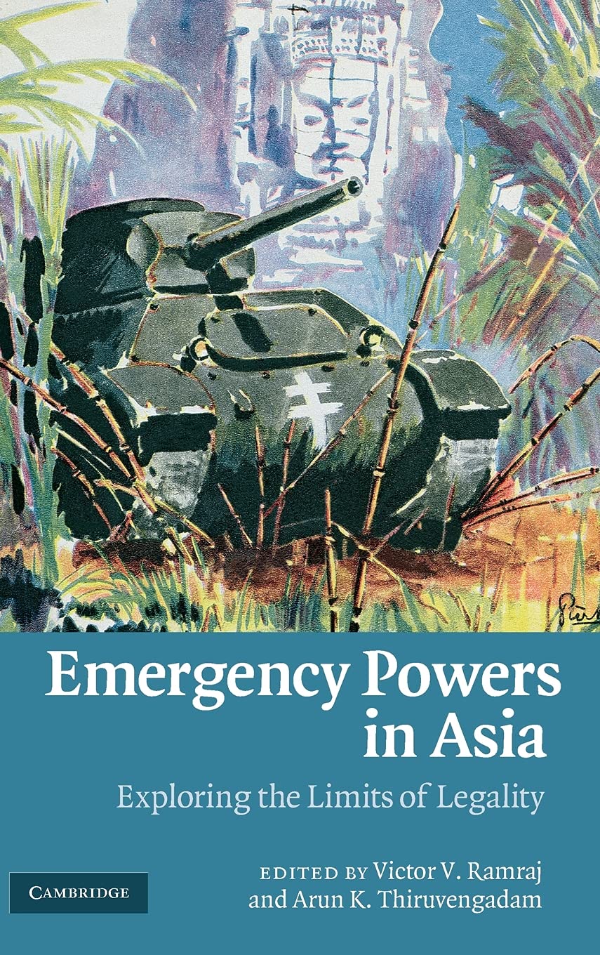 Emergency Powers in Asia: Exploring the Limits of Legality