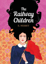 The Railway Children: The Sisterhood (Classics) - Retail Maharaj