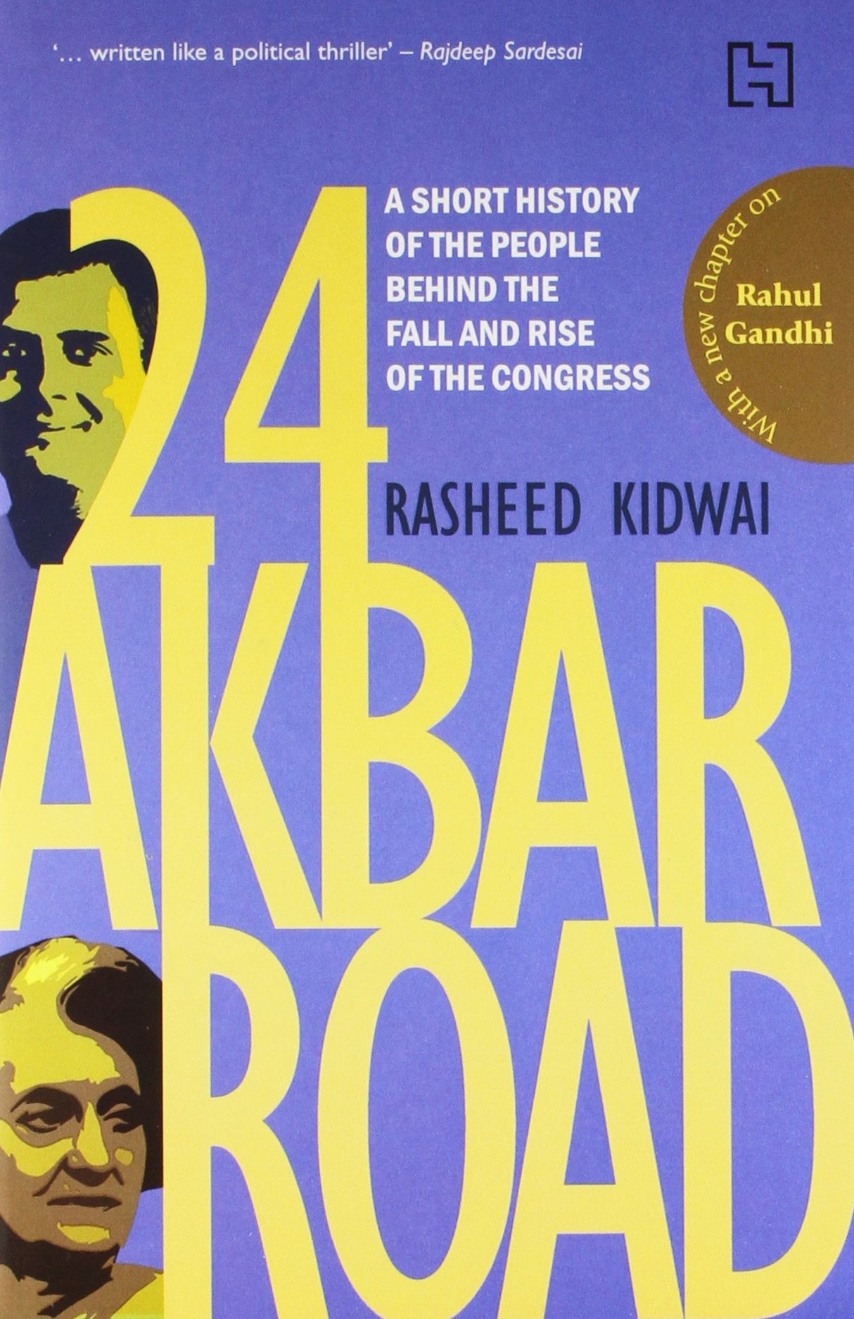 24 Akbar Road: A Short History Of The People Behind The Fall And The Rise Of The Congress [Paperback] Kidwai, Rasheed - Retail Maharaj