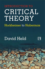 INTRODUCTION TO CRITICAL THEORY:: Horkheimer to Habermas - Retail Maharaj