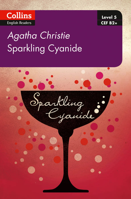Sparkling Cyanide: B2+ Level 5 (Collins Agatha Christie ELT Readers) - Retail Maharaj