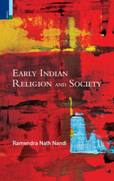 Early Indian Religion and Society - Retail Maharaj
