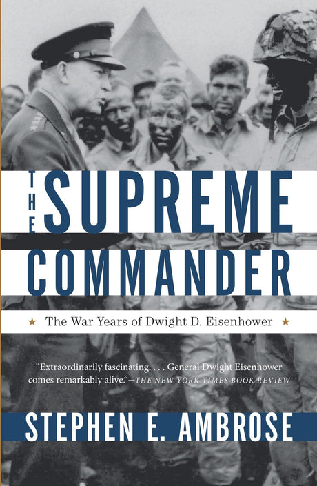 The Supreme Commander: The War Years of Dwight D. Eisenhower - Retail Maharaj
