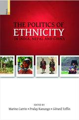 THE POLITICS OF ETHNICITY IN INDIA,NEPAL AND CHINA (PB) - Retail Maharaj