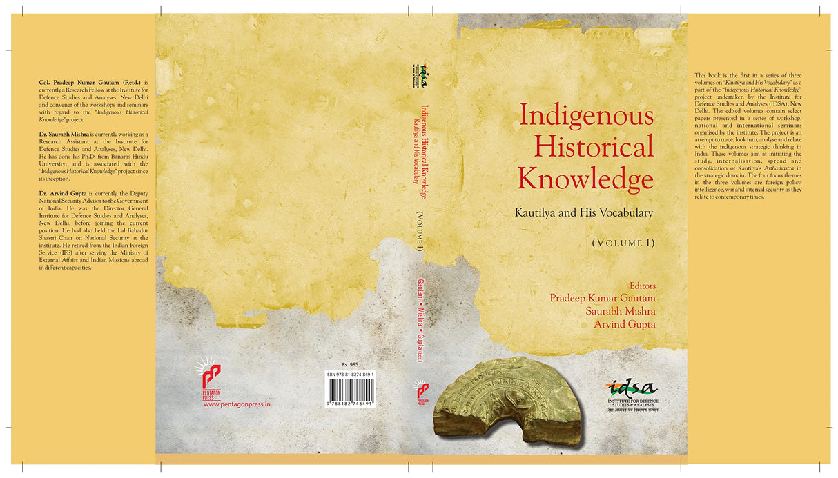 Indigenous Historical Knowledge: Kautilya and His Vocabulary (Vol.I)