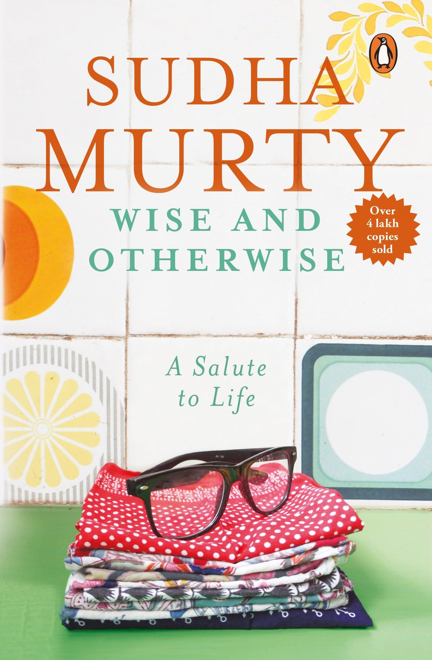 Wise and Otherwise: A salute to Life [Paperback] Sudha Murty